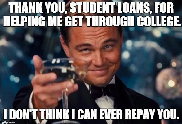 'Thank you student loans for helping me get through college. I don't think I can ever repay you' leonardo dicaprio the great gatsby champagne cheers