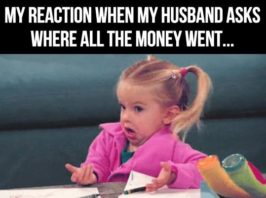 Where did the money go? Little girl nodding her head meme.