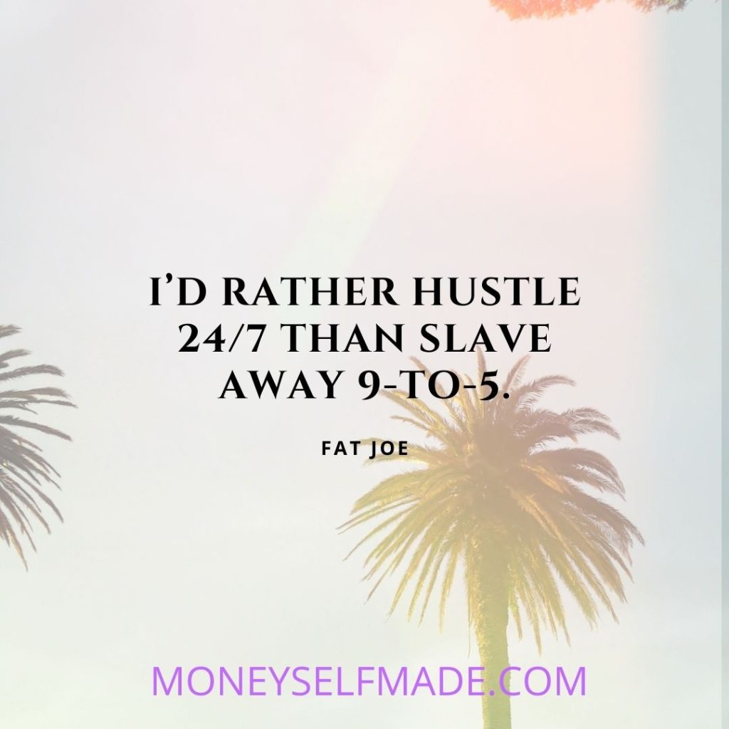 Making Money quotes by rappers fat joe
